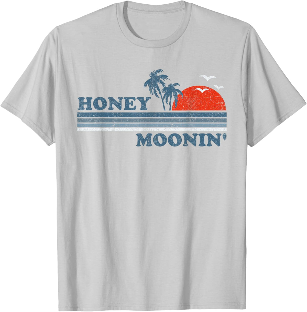 Honey Moonin Beach Honeymoon Vacation Men Women Couples Gift T-Shirt - T-Shirt | Ash