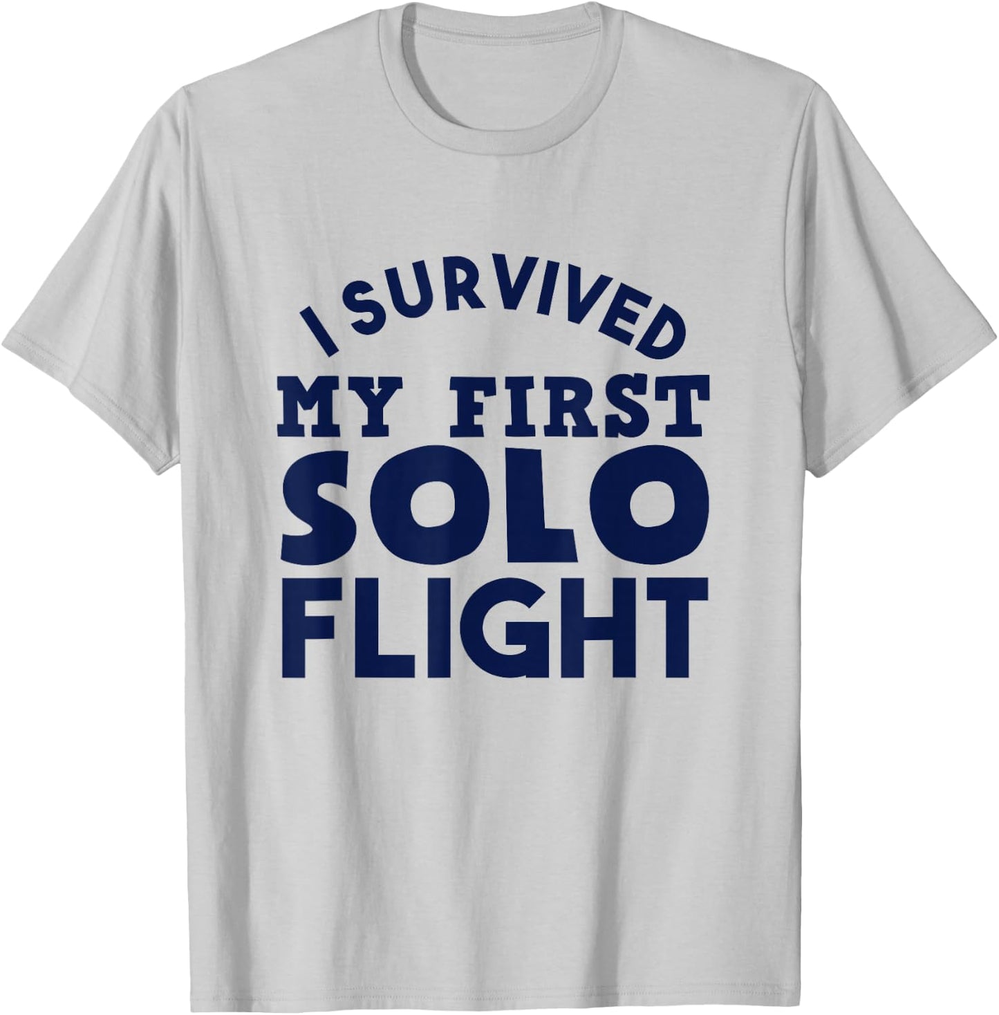 New Pilot I Survived My First Solo Flight T-Shirt - T-Shirt | Ash