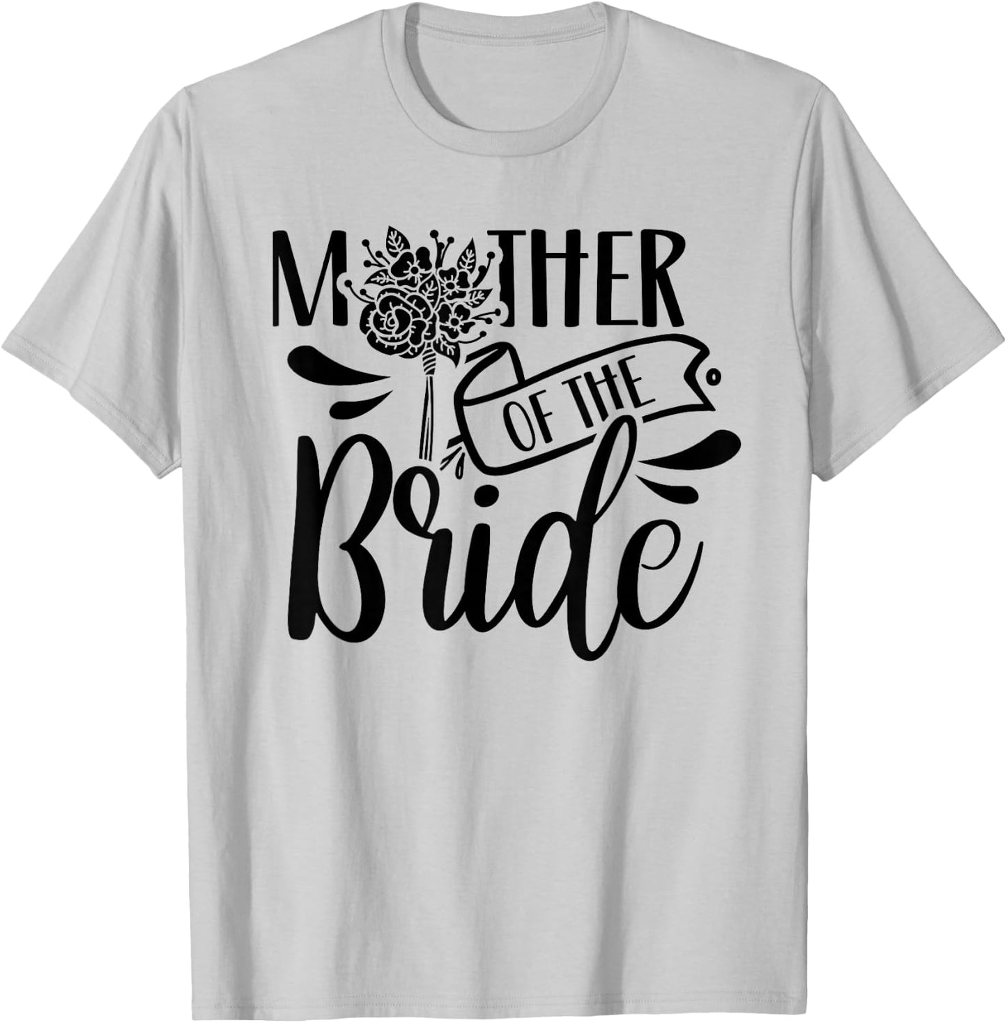 Mother Of The Bride Bachelorette Cute Party Wedding Mom T-Shirt - T-Shirt | Ash