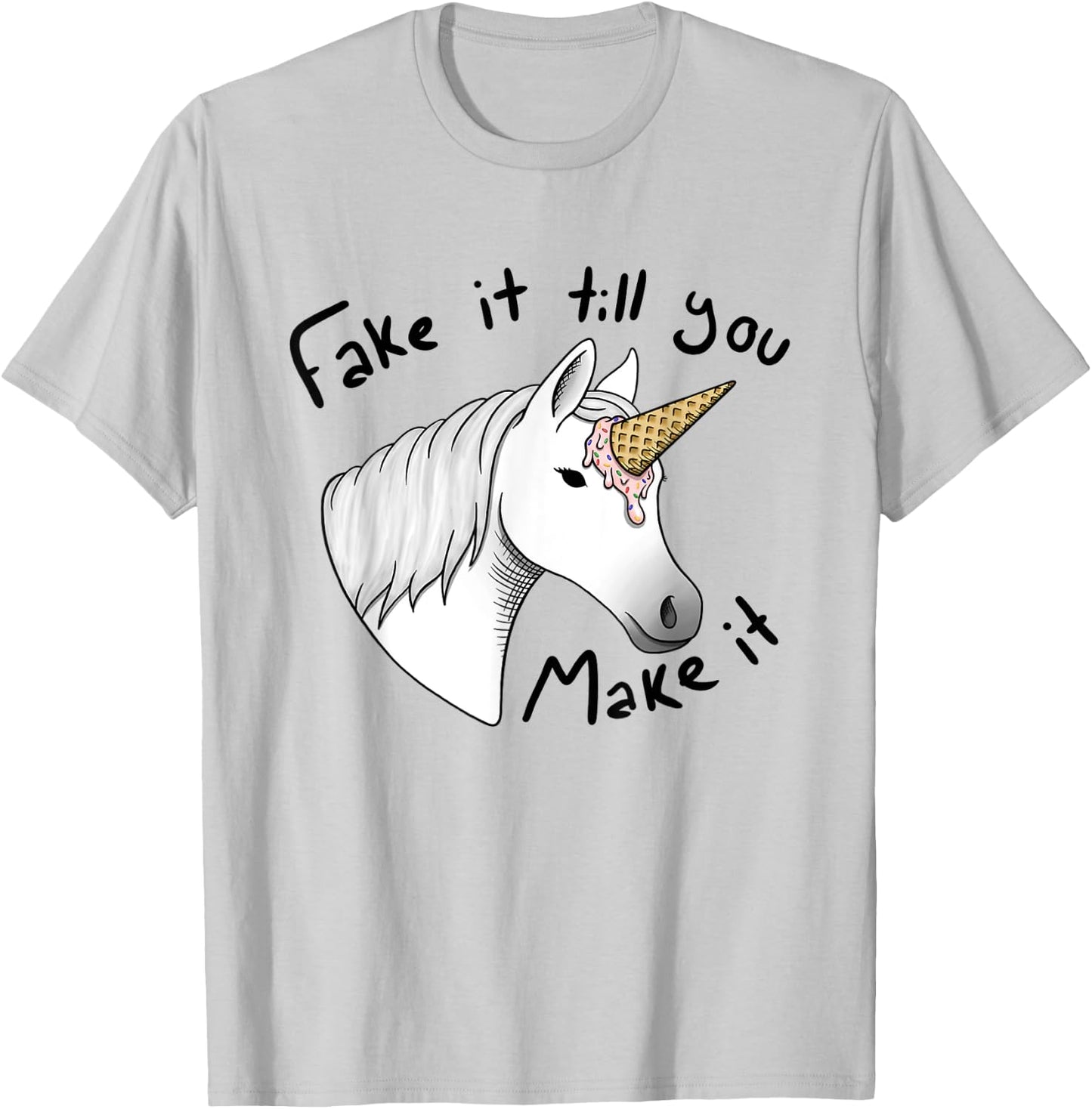 Unicorn fake it till you make it ice cream T-Shirt - T-Shirt | Ash
