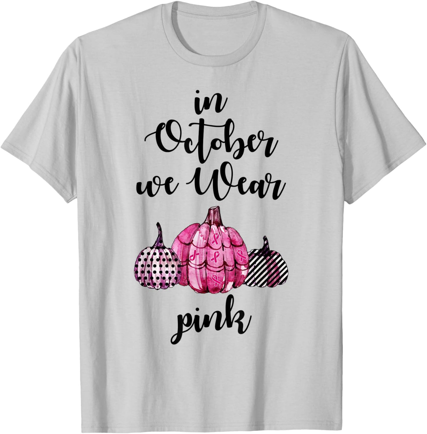 In October We Wear Pink Pumpkin Breast Cancer Awareness T-Shirt - T-Shirt | Ash