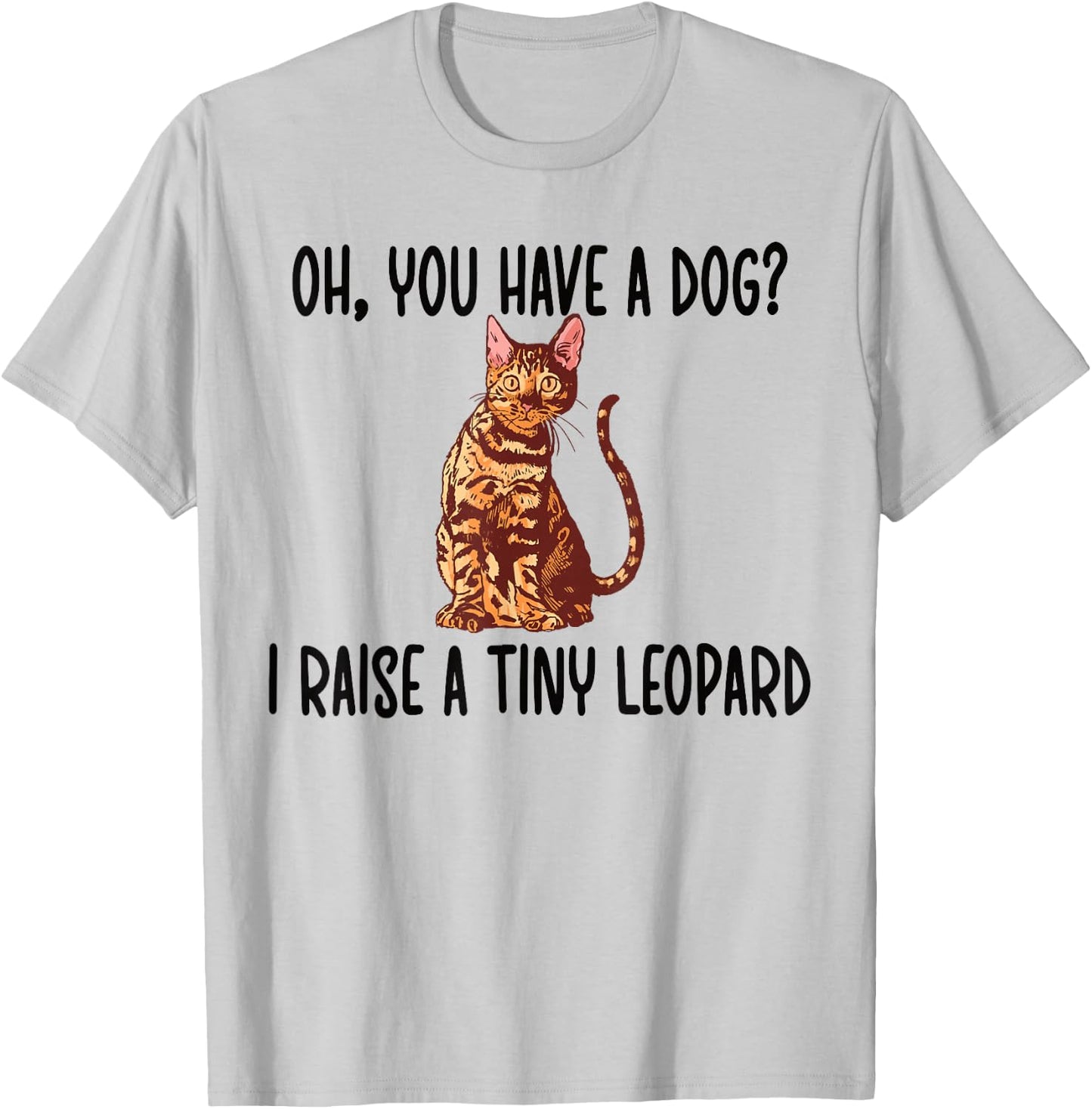 Funny Bengal Cat Owner Bengal Lover T-Shirt - T-Shirt | Ash