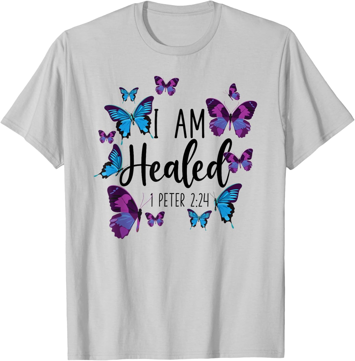 Christian Bible Verse Butterfly I Am Healed 1 Peter 2:24 T-Shirt - T-Shirt | Ash