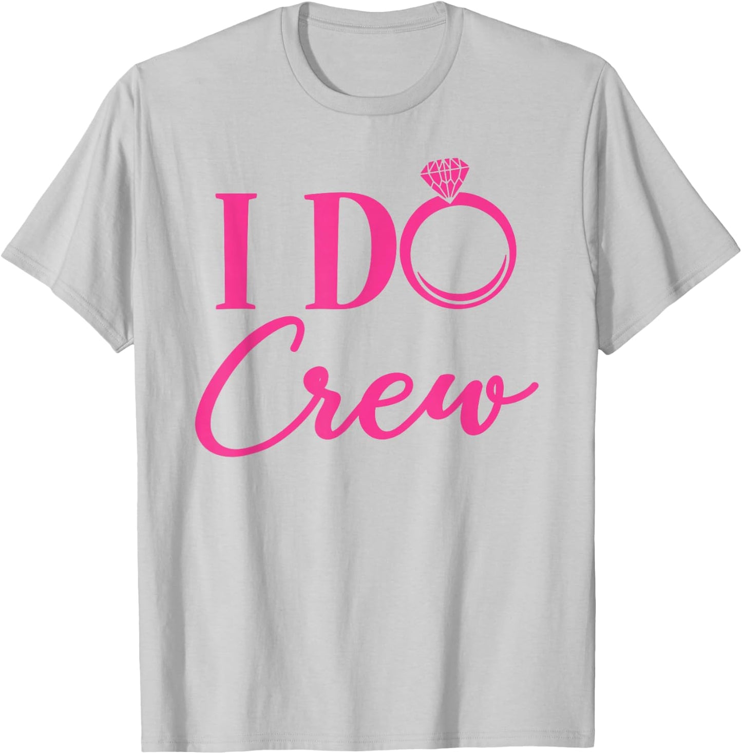 I Do Crew, Bachelorette Party, Matching, Group, Bridal Party T-Shirt - T-Shirt | Ash