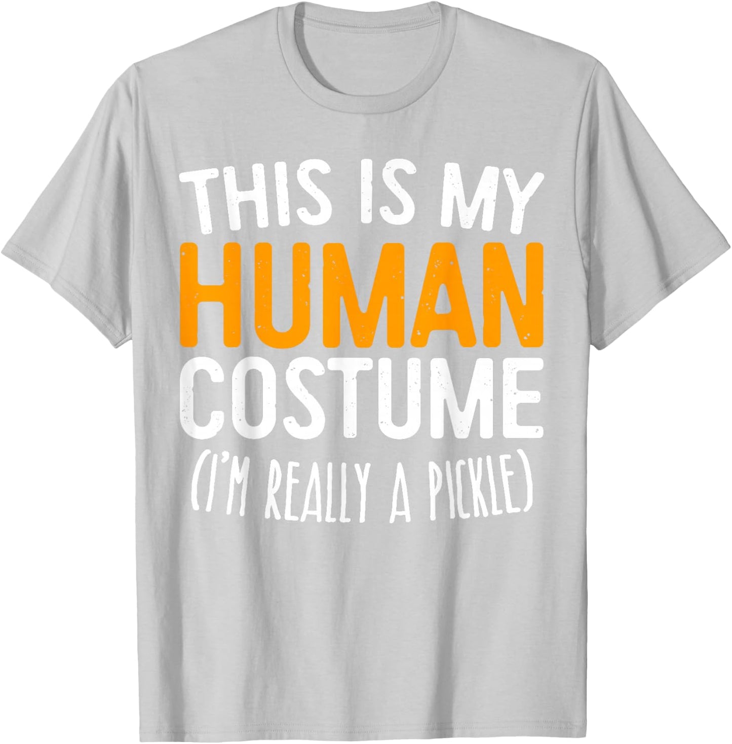 This Is My Human Costume I'm Really A Pickle Shirt T-Shirt - T-Shirt | Ash