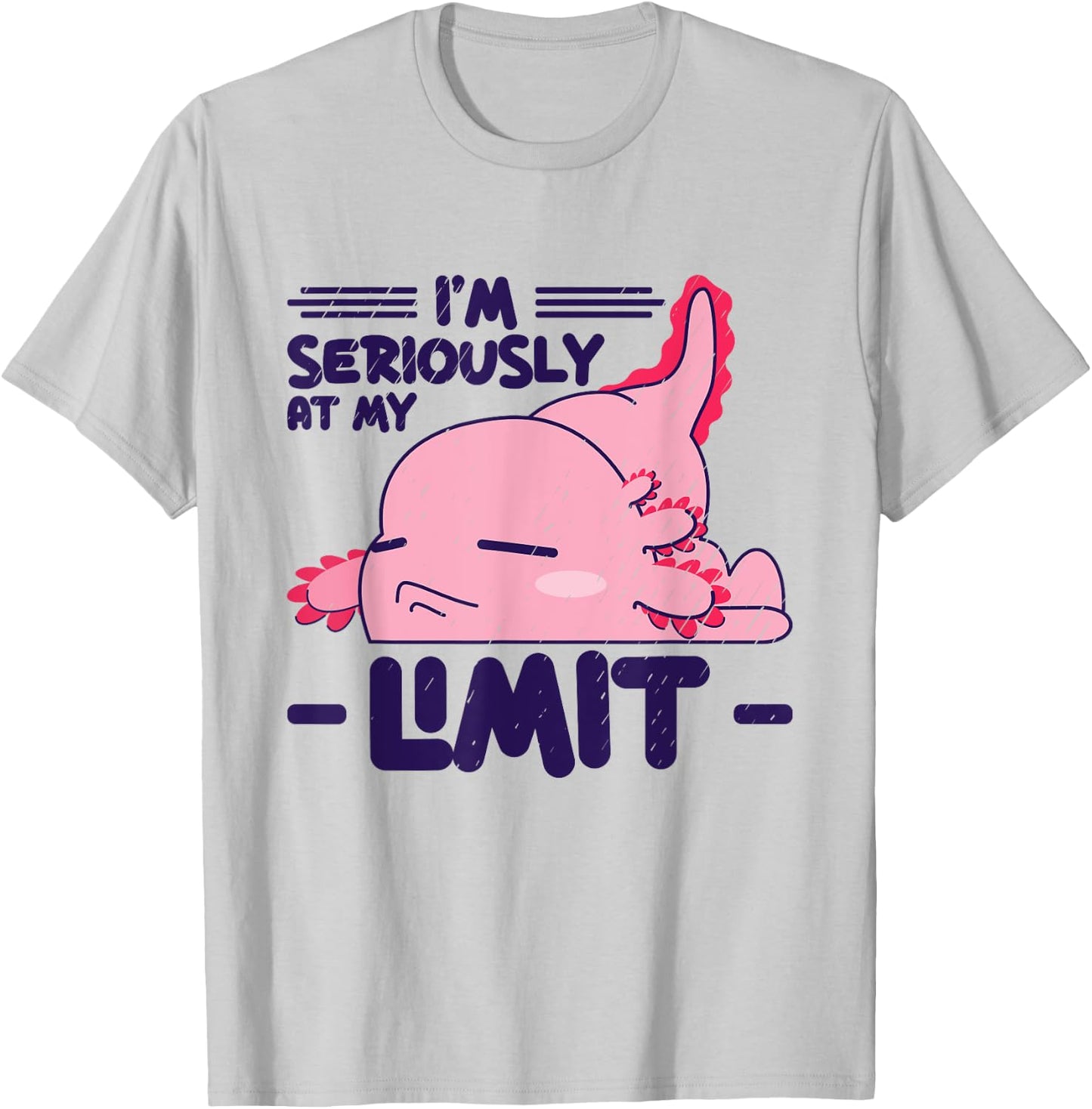 I'm Seriously At My Limit Mexican Caudate Axolotl T-Shirt - T-Shirt | Ash