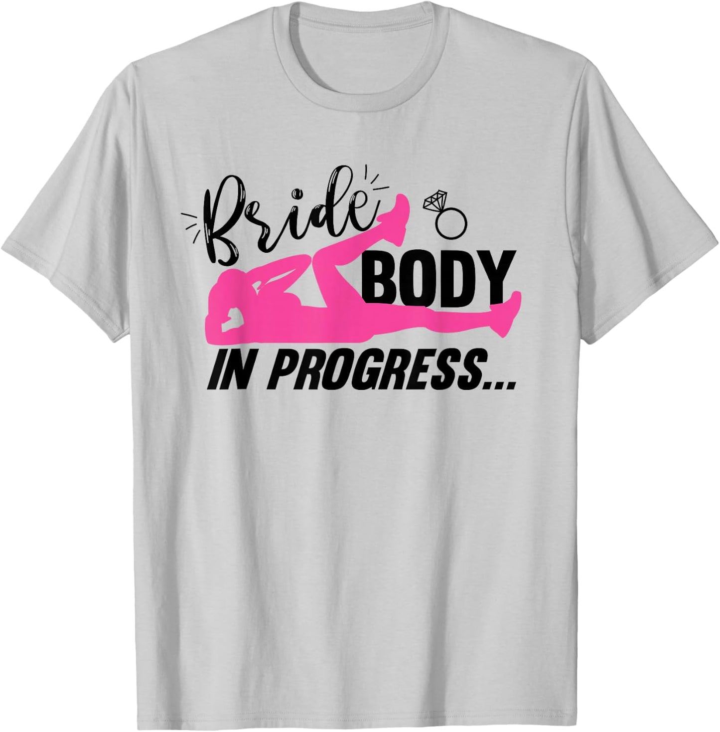 Bride Workout Bride Body In Progress T-Shirt - T-Shirt | Ash