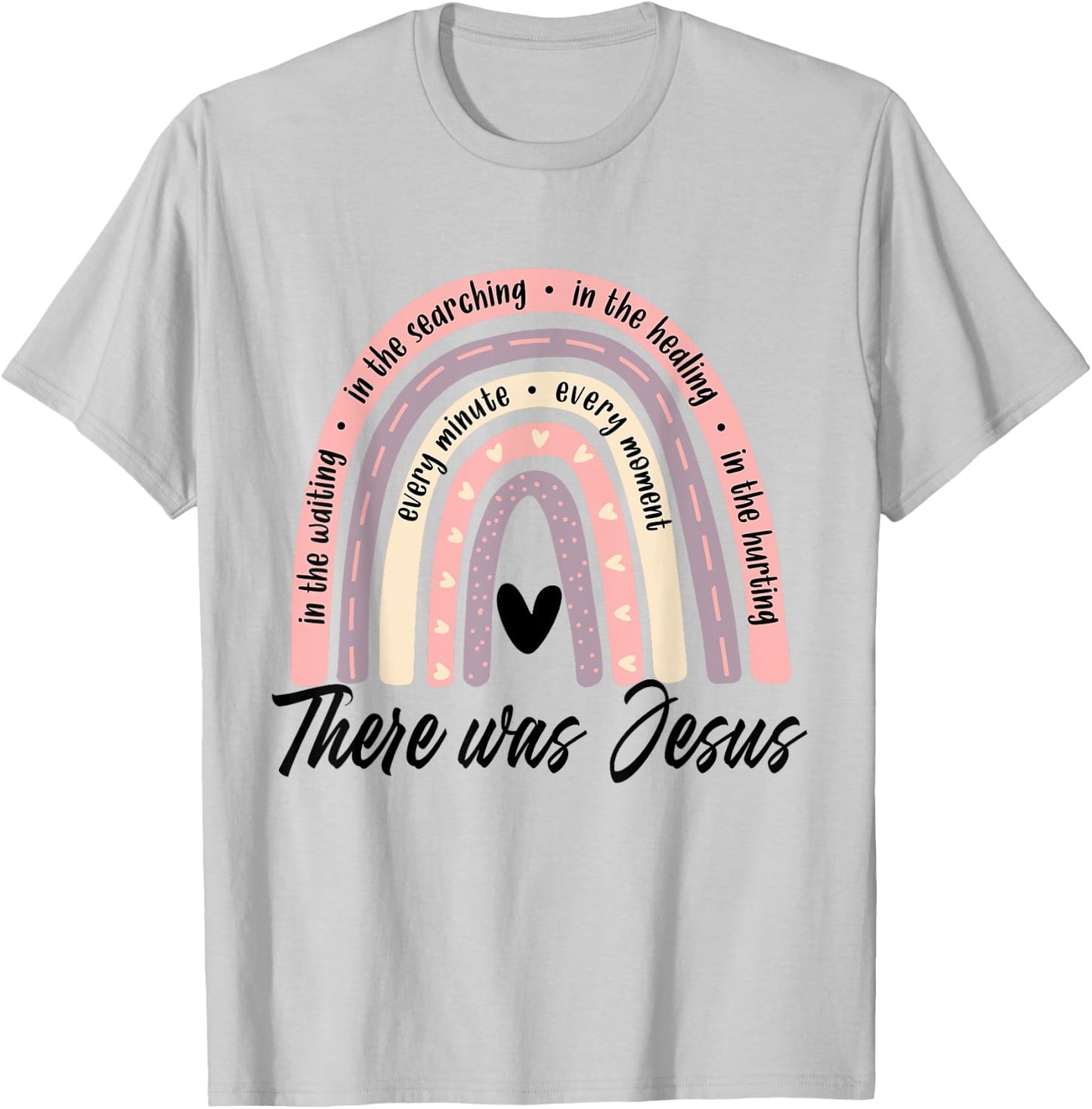 Christian Rainbow There Was Jesus, Religious Faith God Lover T-Shirt - T-Shirt | Ash