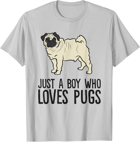 Just a Boy Who Loves Pugs T-Shirt - T-Shirt | Ash
