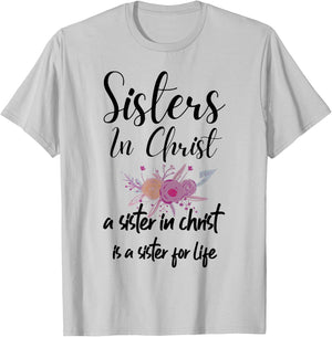 Sisters In Christ is a sister for life T-Shirt - T-Shirt | Ash