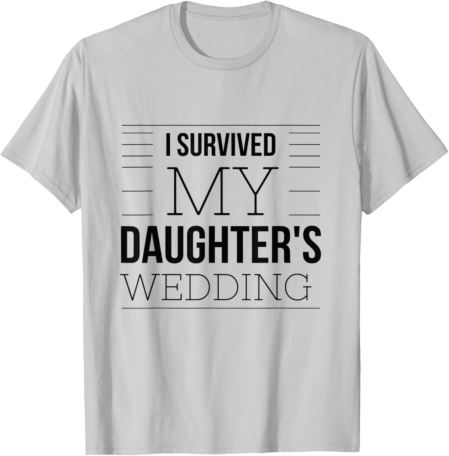 Wedding Humour I Survived Quote Father Mother Bride Funny T-Shirt - T-Shirt | Ash