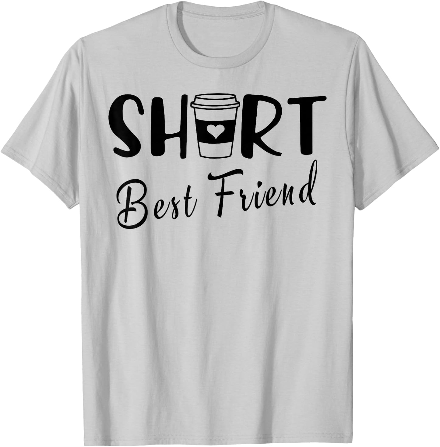 Short Best Friend Funny Coffee Matching BFF Besties Girls T-Shirt - T-Shirt | Ash