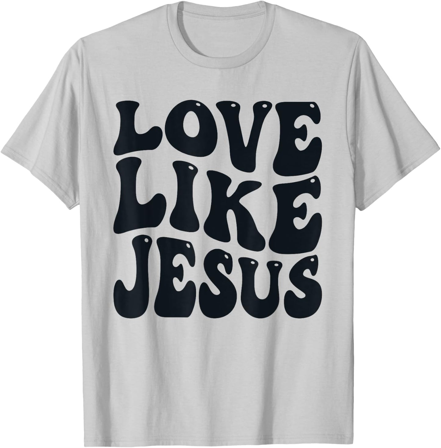 Christian Love Like Jesus T-Shirt - T-Shirt | Ash