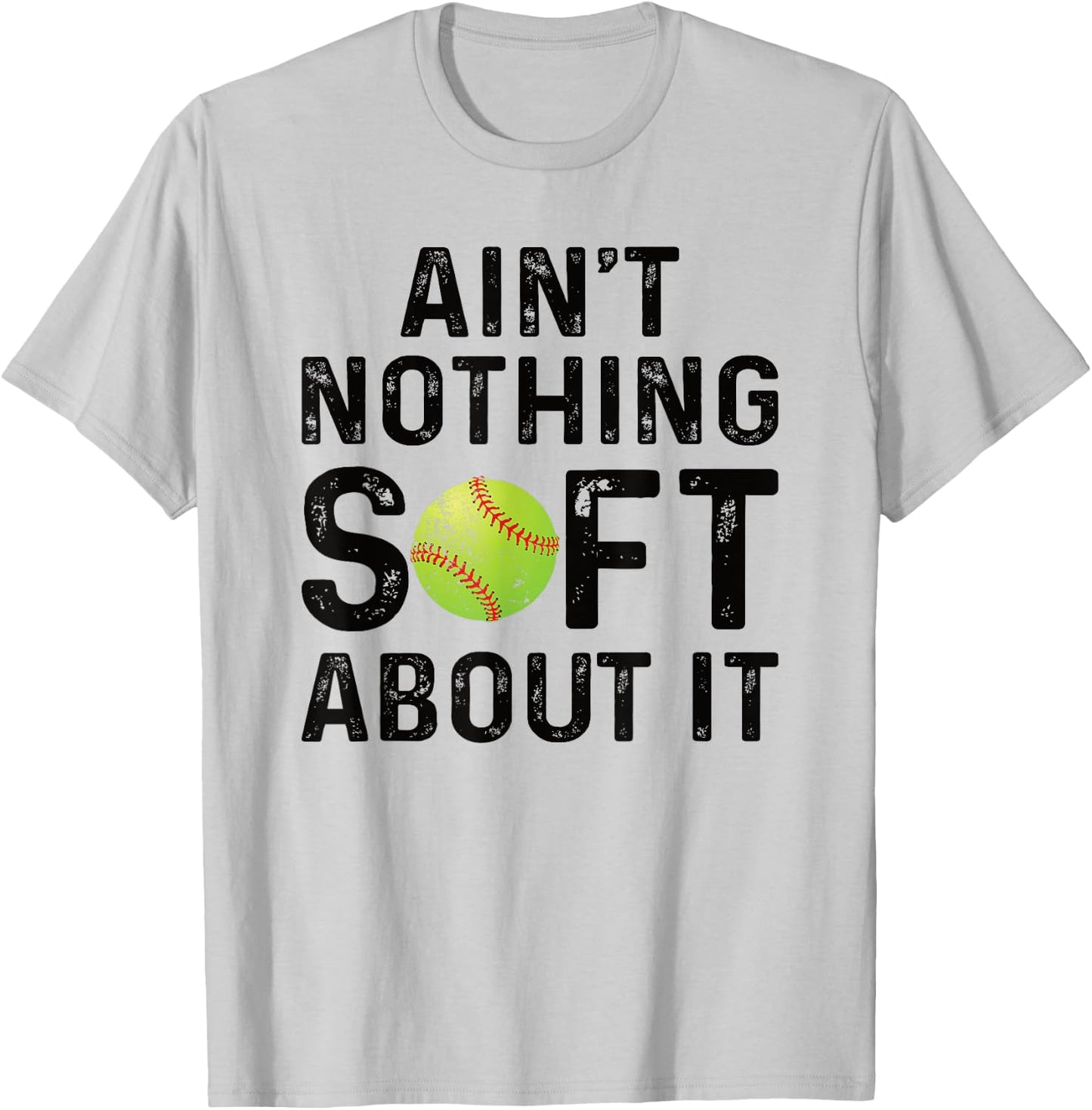 Softball Player Ain't Nothing Soft About It Play Like A Girl T-Shirt - T-Shirt | Ash
