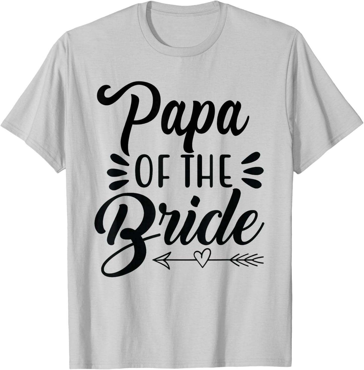 Papa Of The Bride Wedding Party Family Bridal Shower Father T-Shirt - T-Shirt | Ash