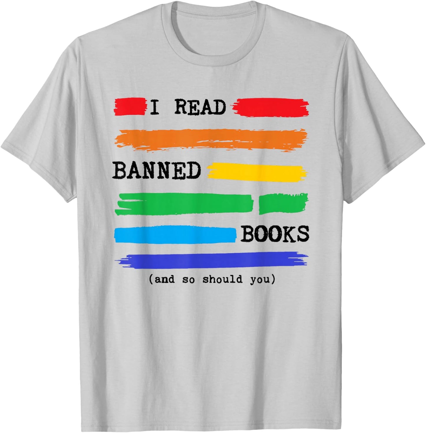Colorful I Read Banned Books Rainbow, Banned Books Week T-Shirt - T-Shirt | Ash