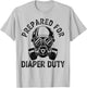 Funny New Dad Prepared For Diaper Duty T-Shirt - T-Shirt | Ash