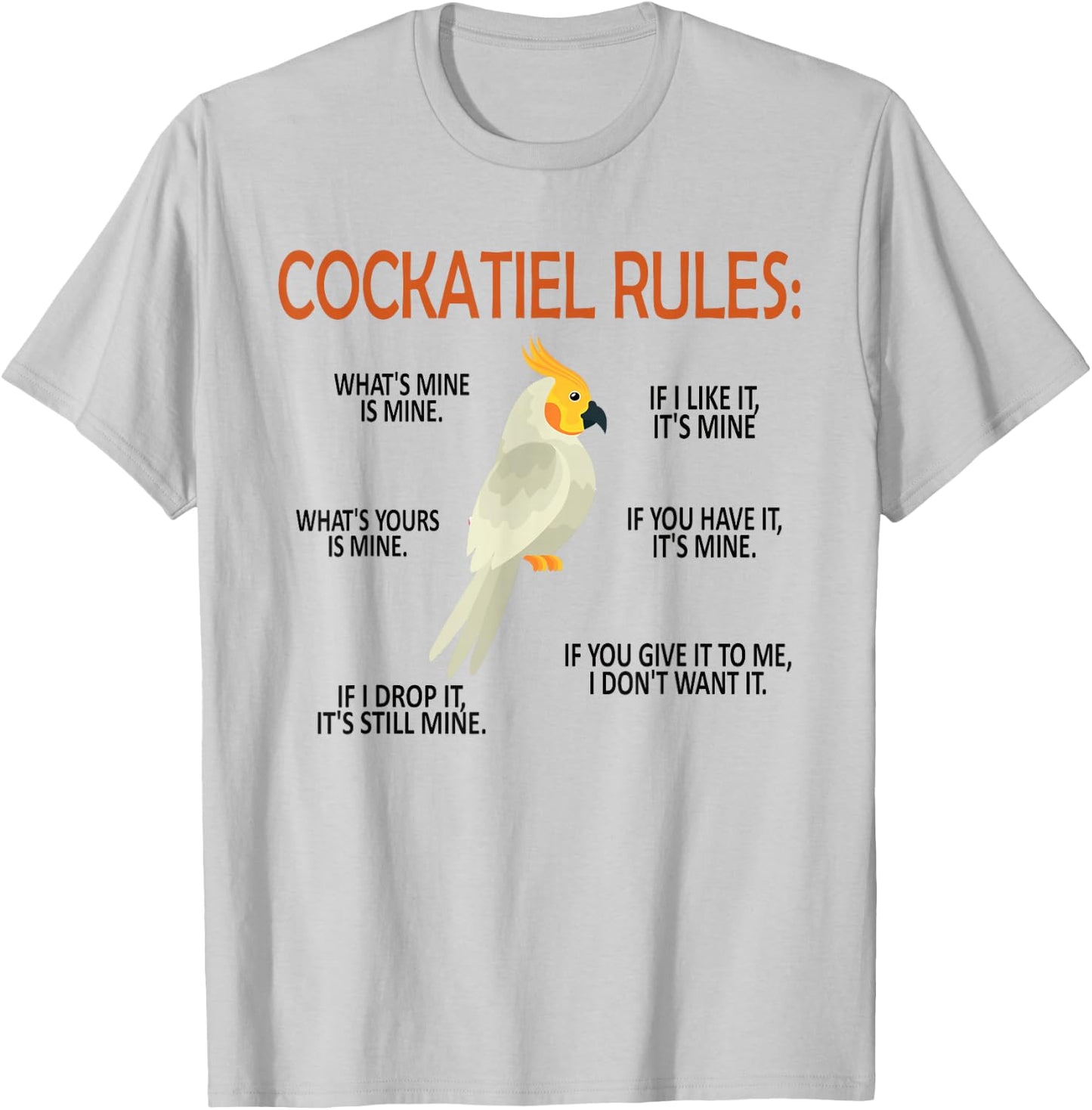 Funny Cockatiel Rules Cockatiel Owner Cockatiel Lover T-Shirt - T-Shirt | Ash