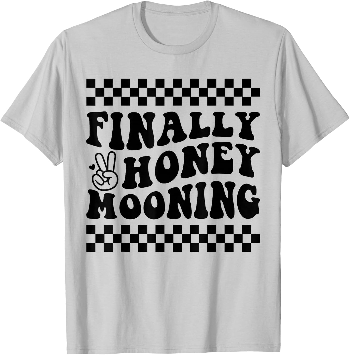 Finally Honeymooning Couples Honeymoon Matching Honeymoonin T-Shirt - T-Shirt | Ash