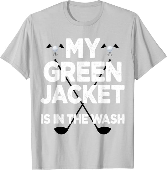 Jacket Green in the Wash Master Golf Golfer Player T-Shirt - T-Shirt | Ash
