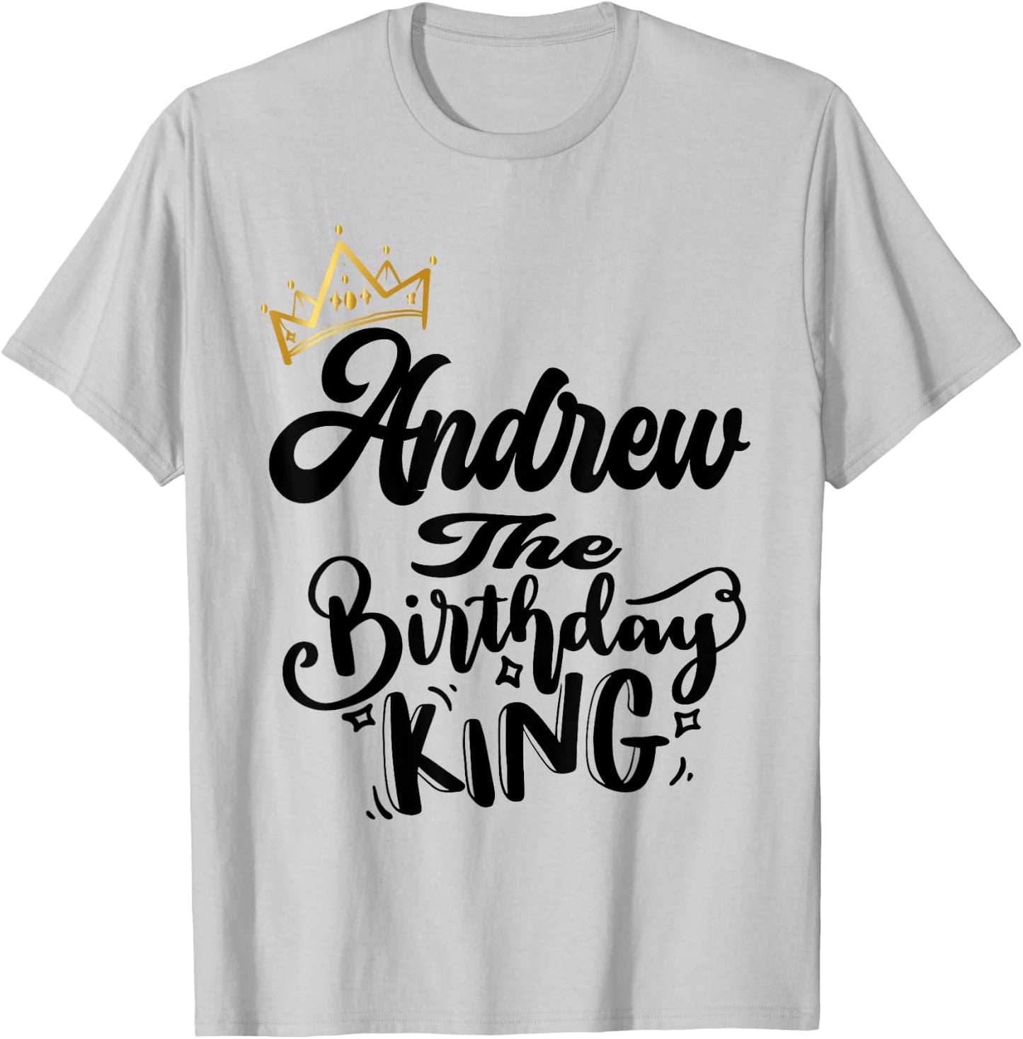 Andrew The Birthday King Happy Birthday Shirt Men Boys Teens T-Shirt - T-Shirt | Ash