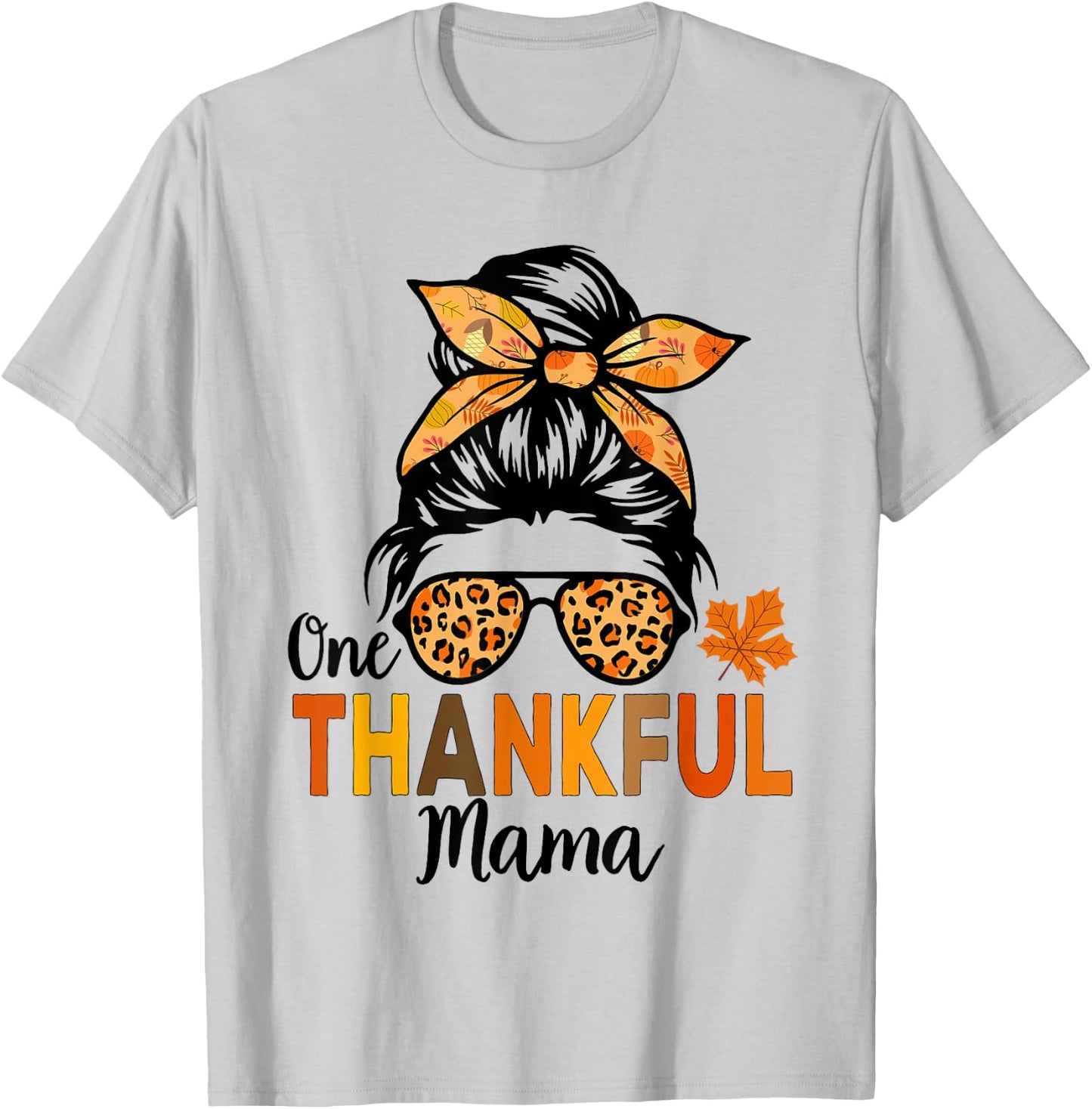One Thankful Mama Thanksgiving Women Messy Bun Leopard T-Shirt - T-Shirt | Ash