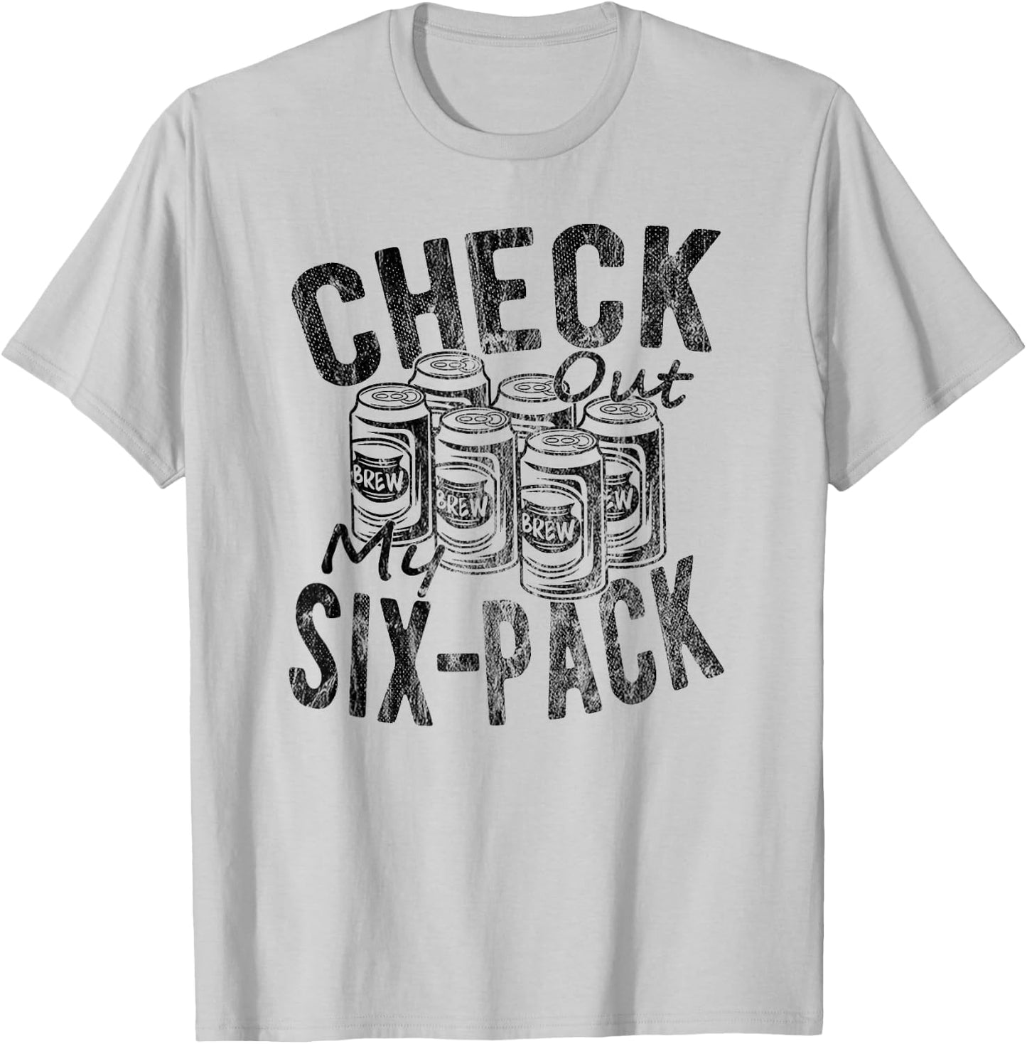 Funny Beer Lover Check Out My Six Pack Funny Novelty Beer T-Shirt - T-Shirt | Ash