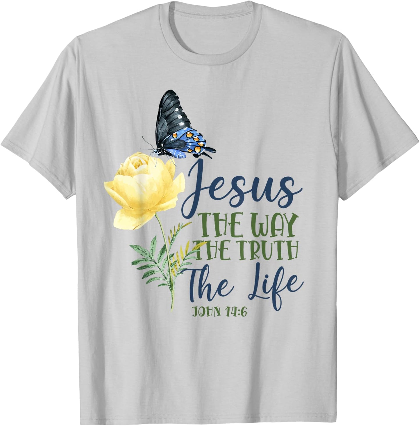 Christian Bible Verse Quote Butterfly Rose Flower John 14:6 T-Shirt - T-Shirt | Ash
