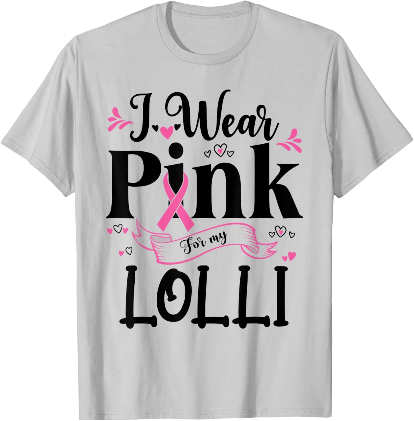 October Breast Cancer Support I Wear Pink For My Lolli T-Shirt - T-Shirt | Ash