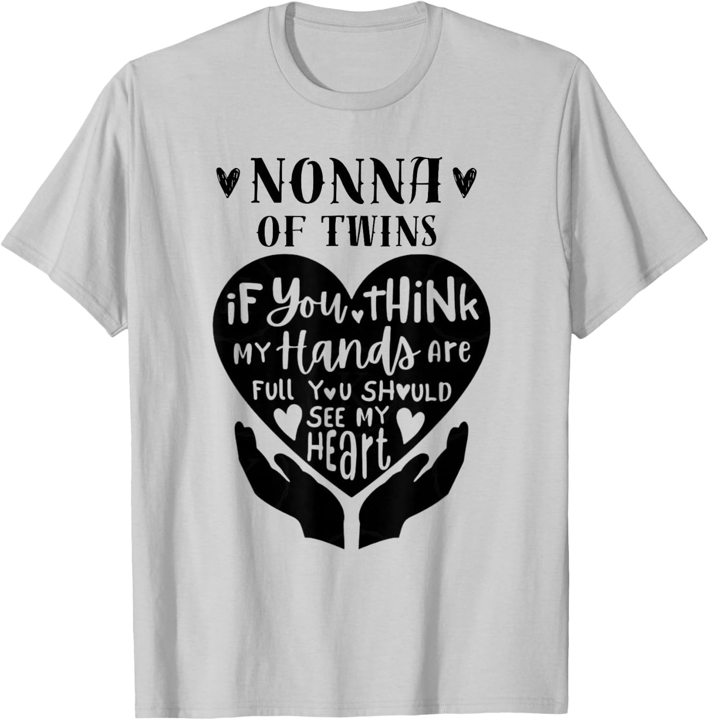 Nonna Of Twins If You Think My Hands Are Full T-Shirt - T-Shirt | Ash