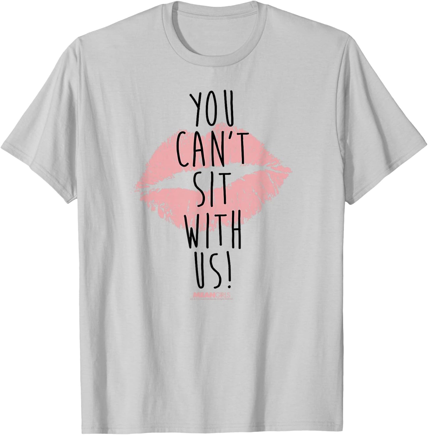 Mean Girls You Cant Sit with Us T-Shirt - T-Shirt | Ash