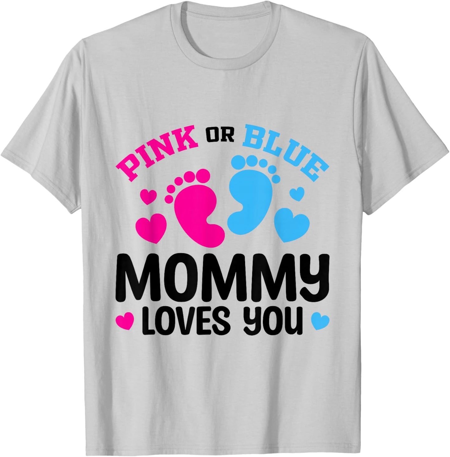 Pink Or Blue Mommy Loves You Gender Reveal Baby Shower T-Shirt - T-Shirt | Ash