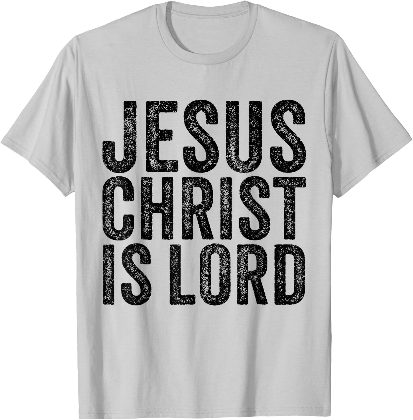 Jesus Christ Is Lord Christian Faith Believer Religion T-Shirt - T-Shirt | Ash