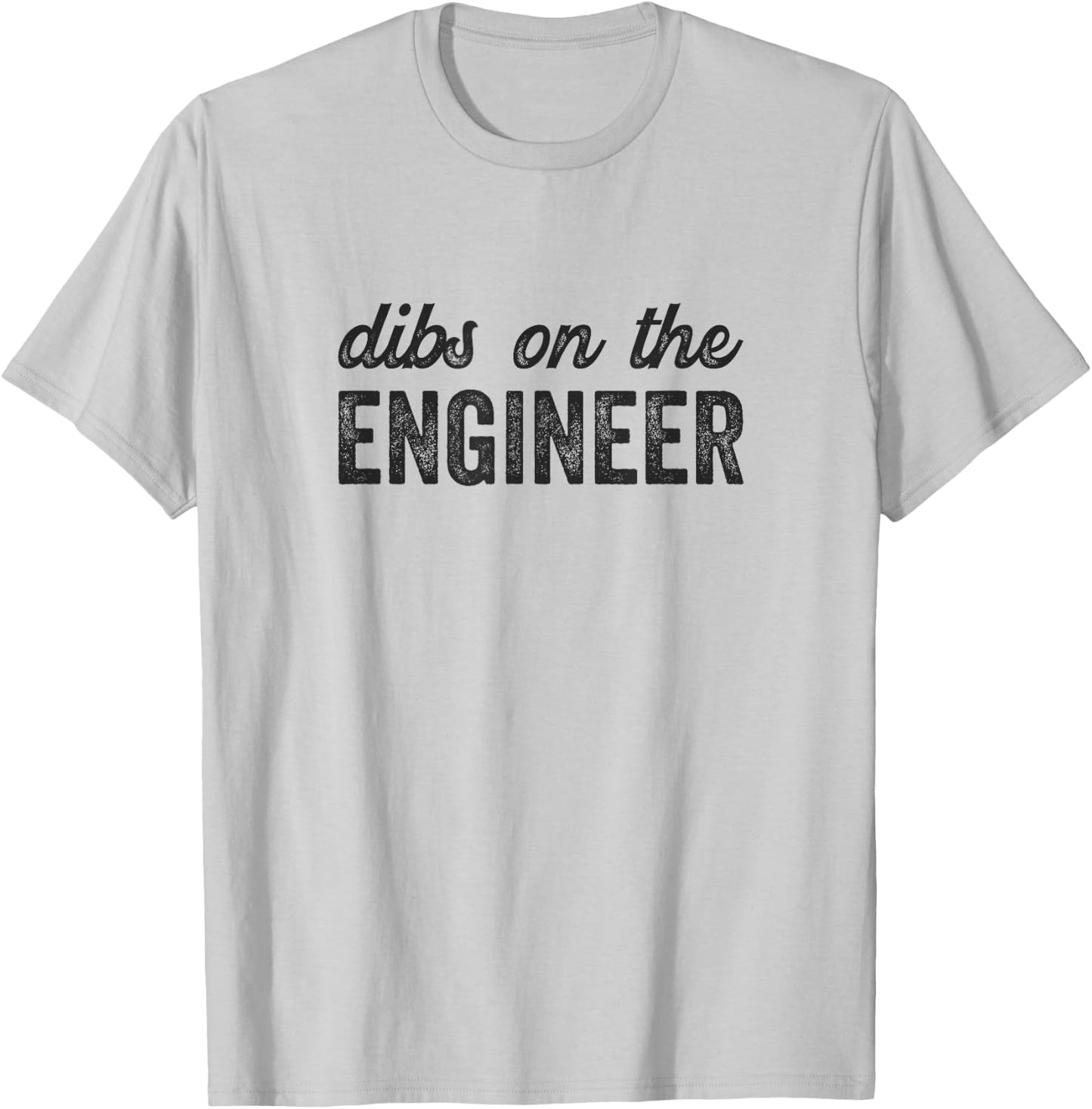 Dibs on the Engineer Funny Engineer Wife T-Shirt - T-Shirt | Ash