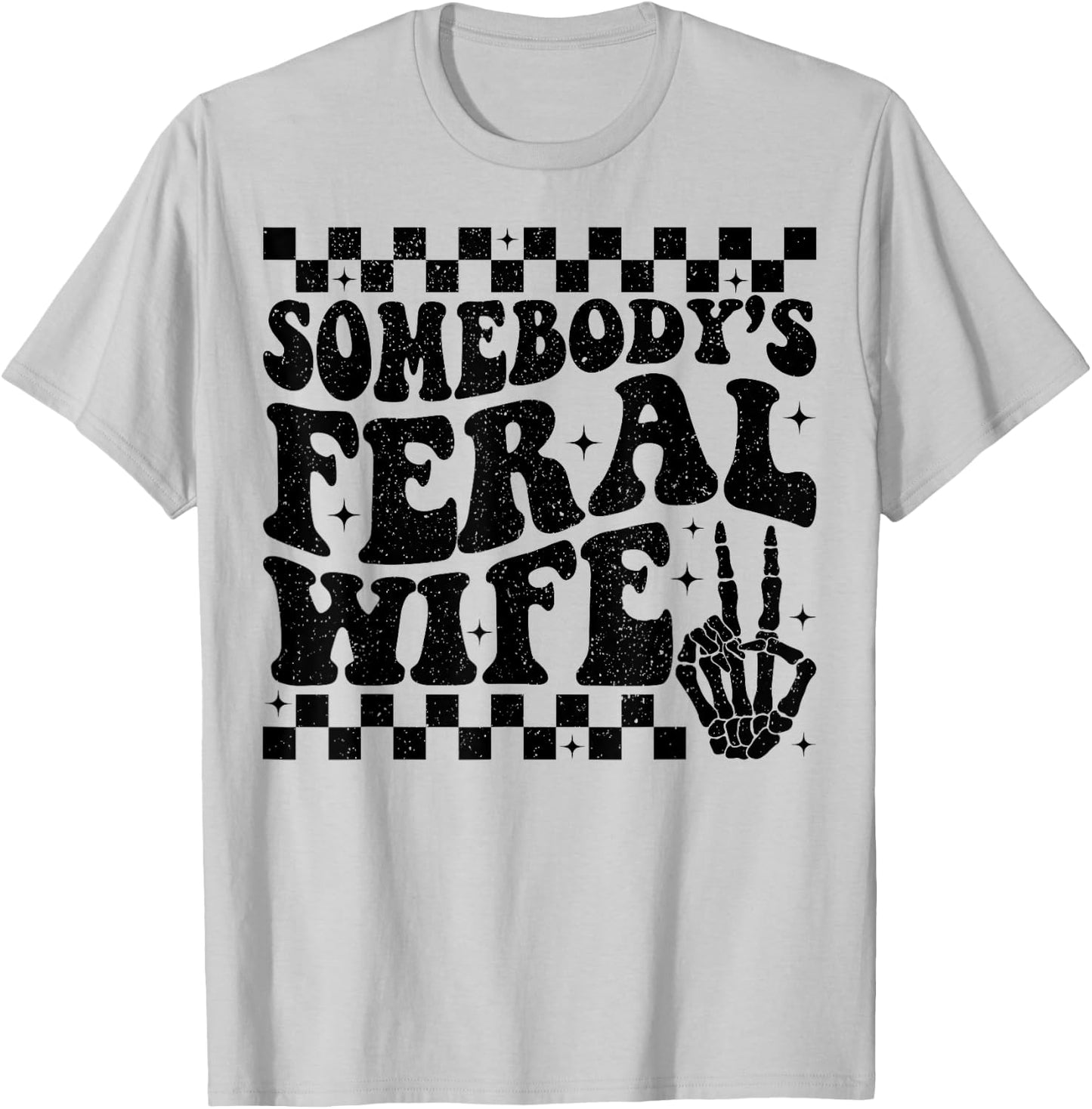 Groovy Somebody's Feral Wife T-Shirt - T-Shirt | Ash