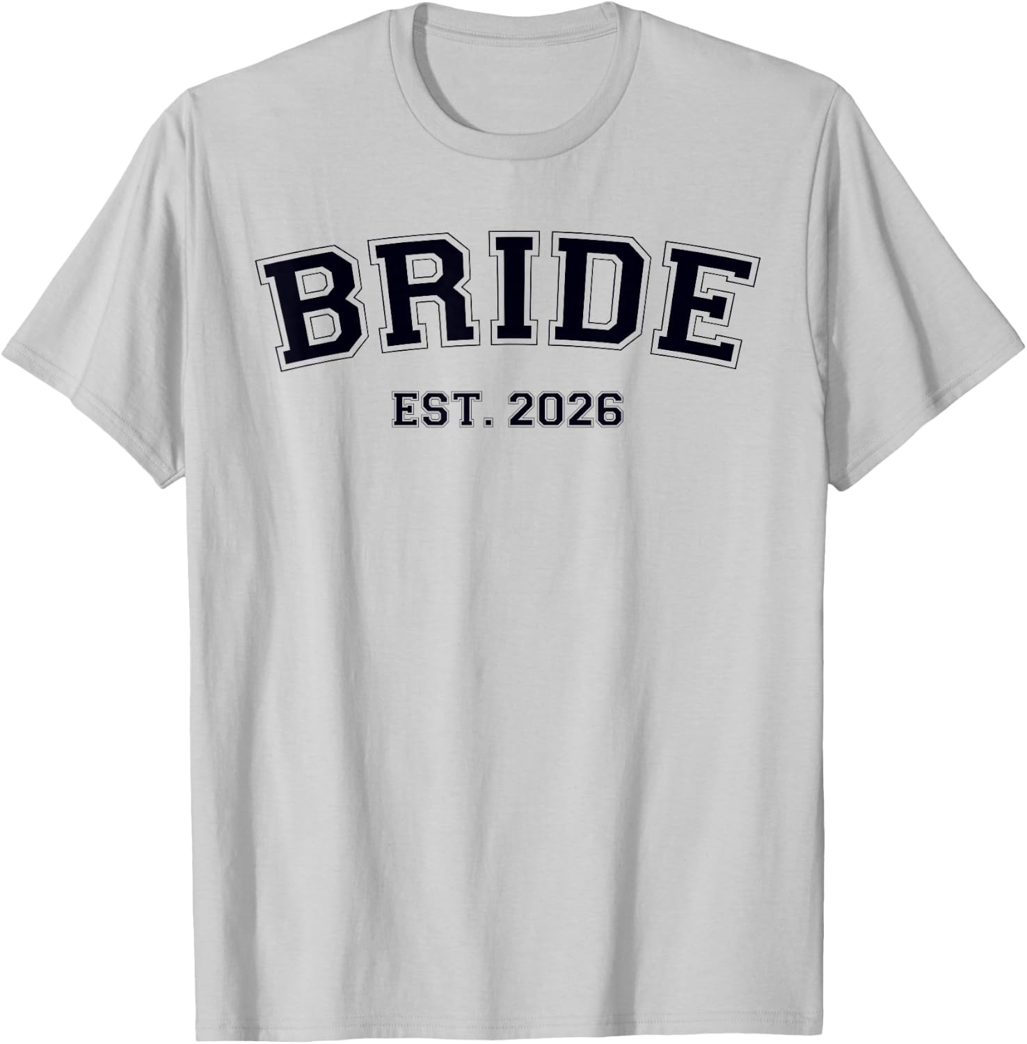 Bride Est. 2026 Fiancée Mrs. Wife Bachelorette Party Wedding T-Shirt - T-Shirt | Ash