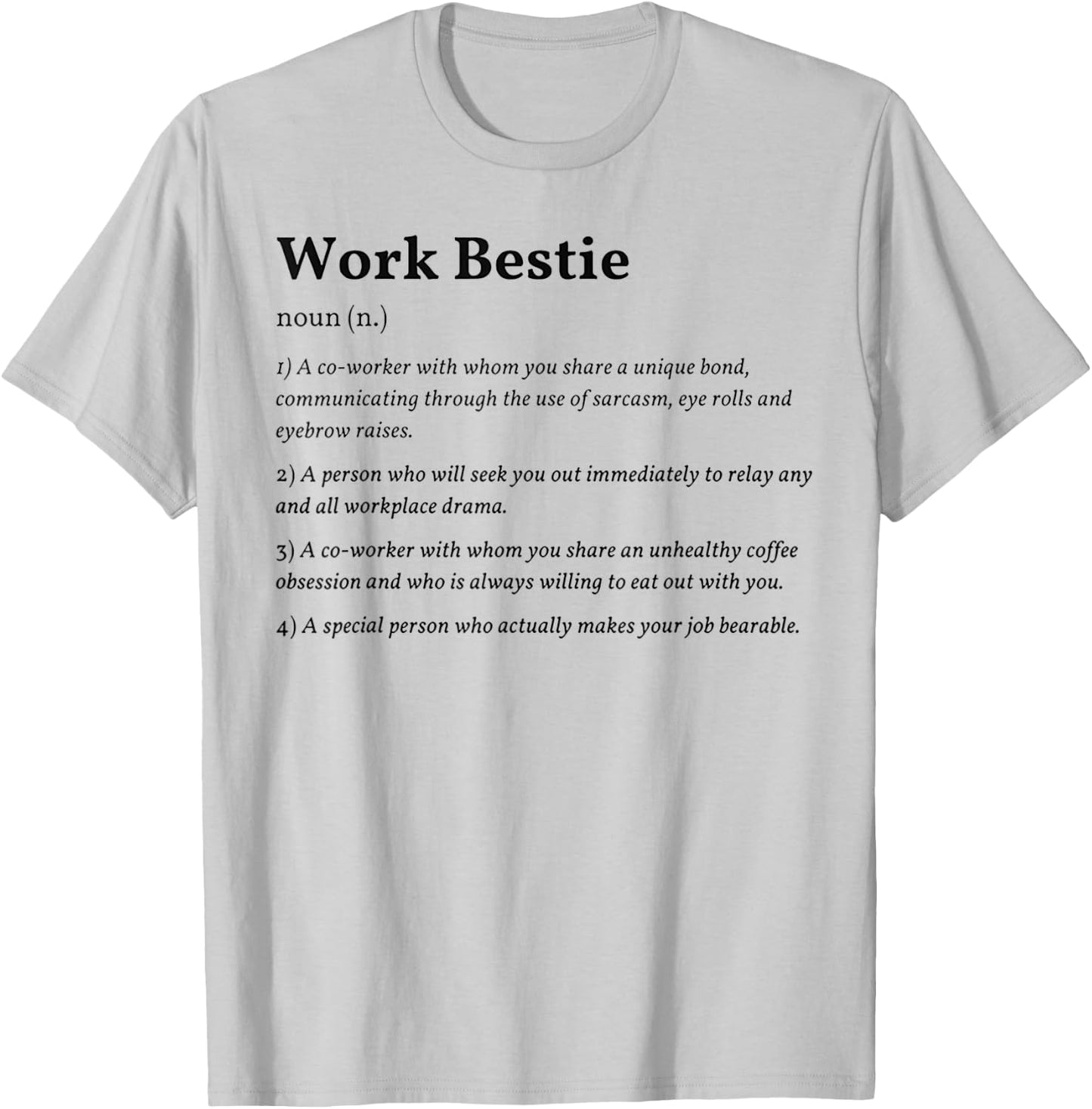 Work Bestie Definition T-Shirt - T-Shirt | Ash