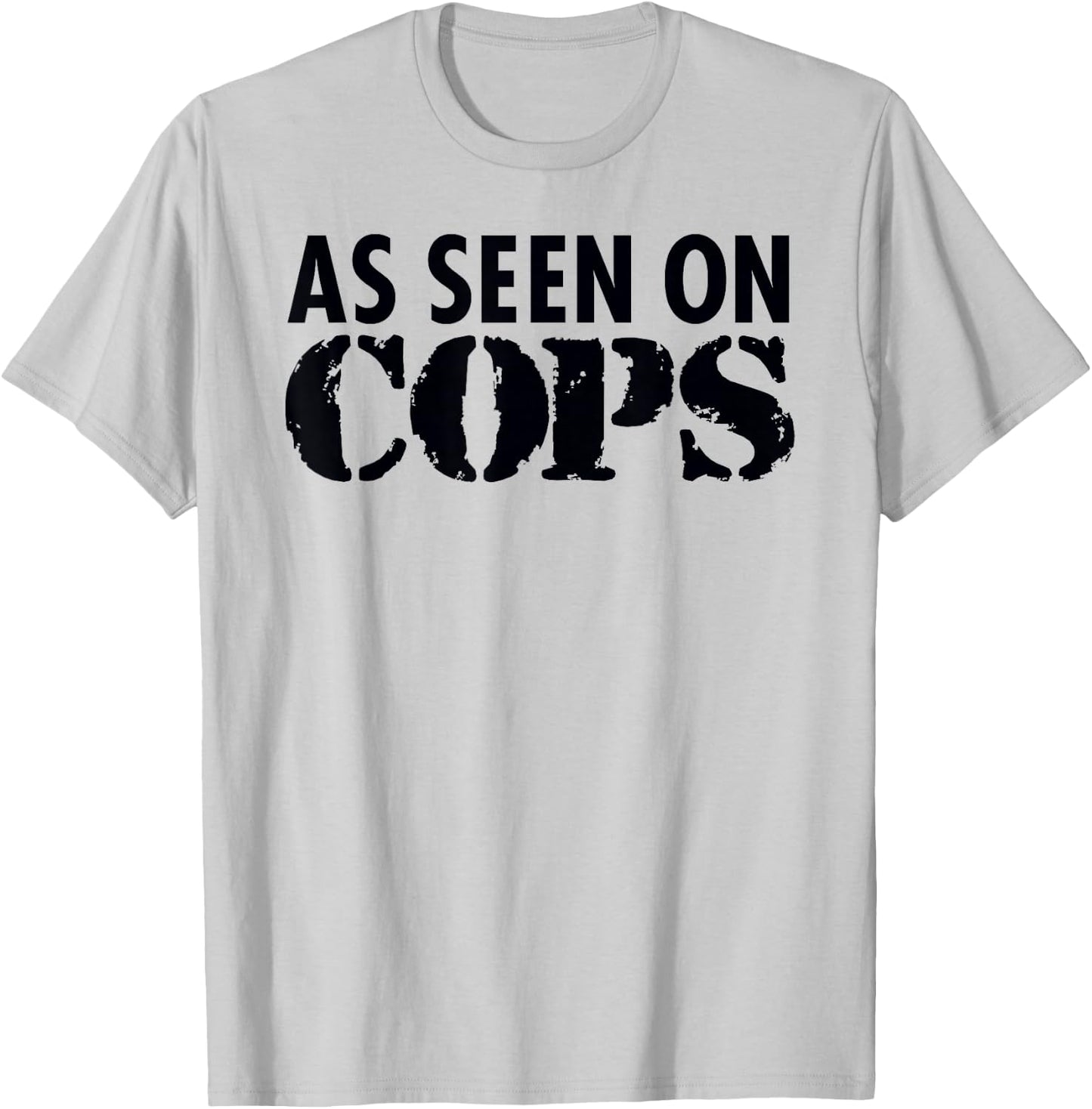As Seen On Cops (Black) Graphic T-Shirt - T-Shirt | Ash
