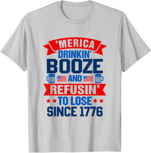Merica Drinkin' Booze & Refusin' To Lose 4th Of July Drinker Men T-Shirt - T-Shirt | Ash
