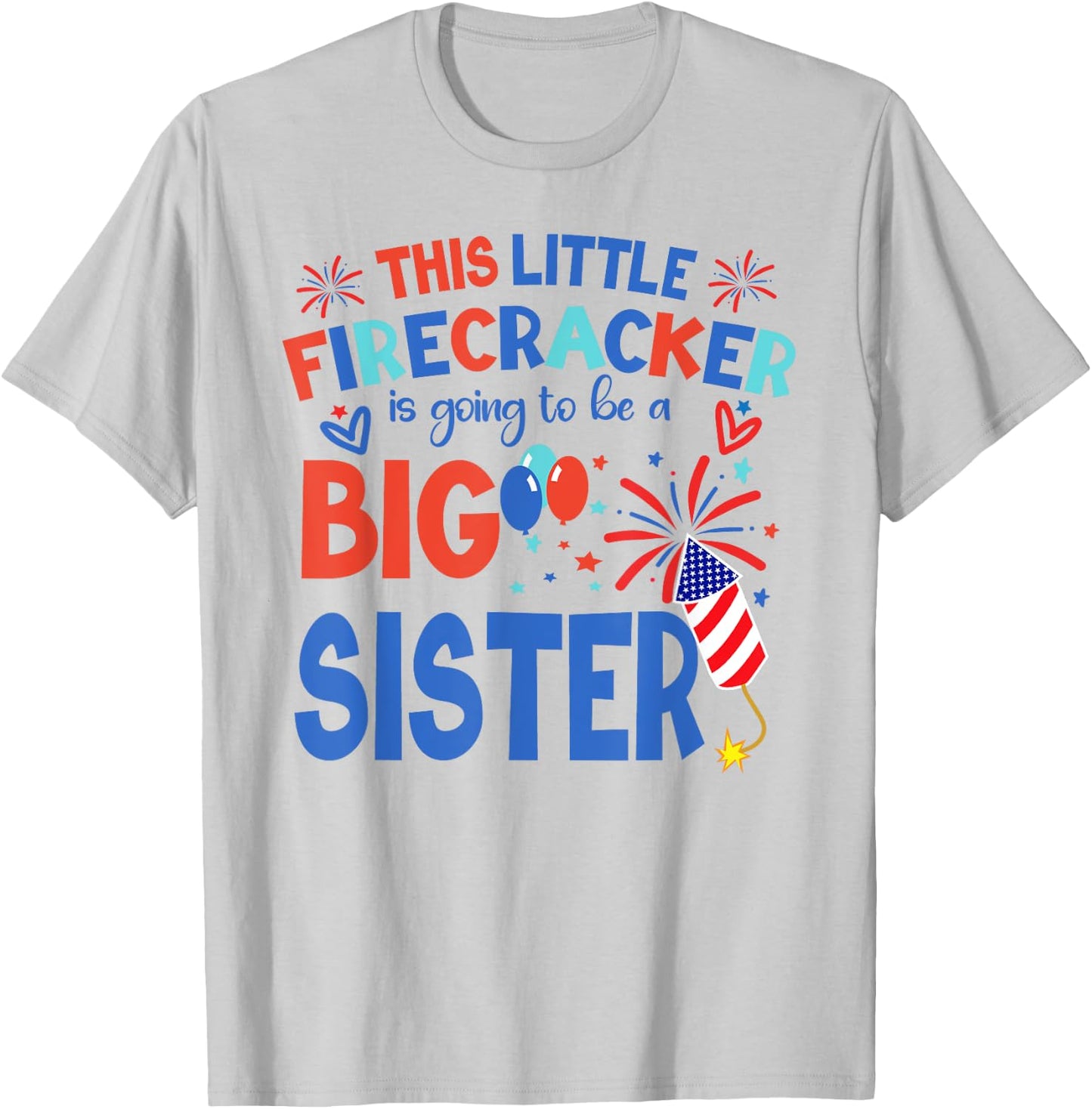This Little Firecracker is going to be Big Sister, 4th July T-Shirt - T-Shirt | Ash