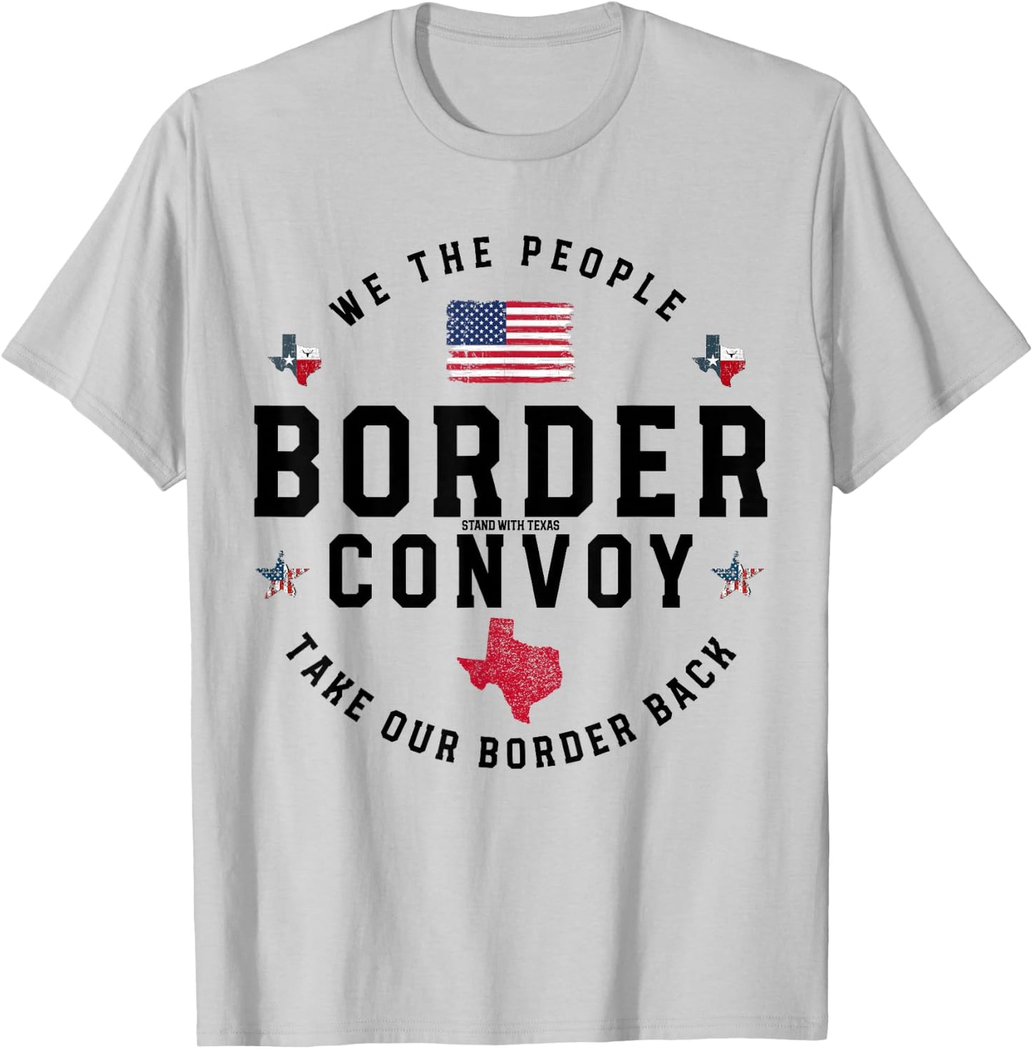 Take Our Border Back - Texas Southern Border Trucker Convoy T-Shirt - T-Shirt | Ash