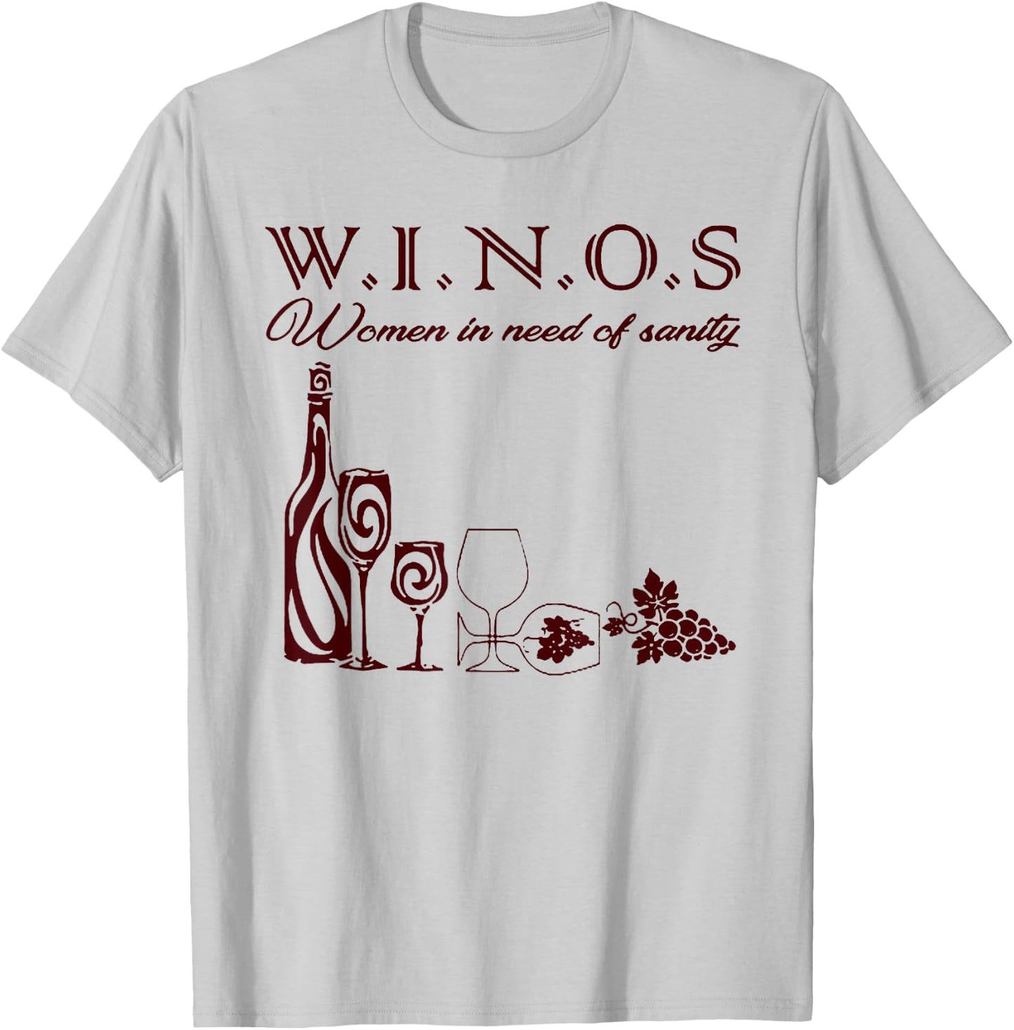Winos Women in Need of Sanity T-Shirt - T-Shirt | Ash