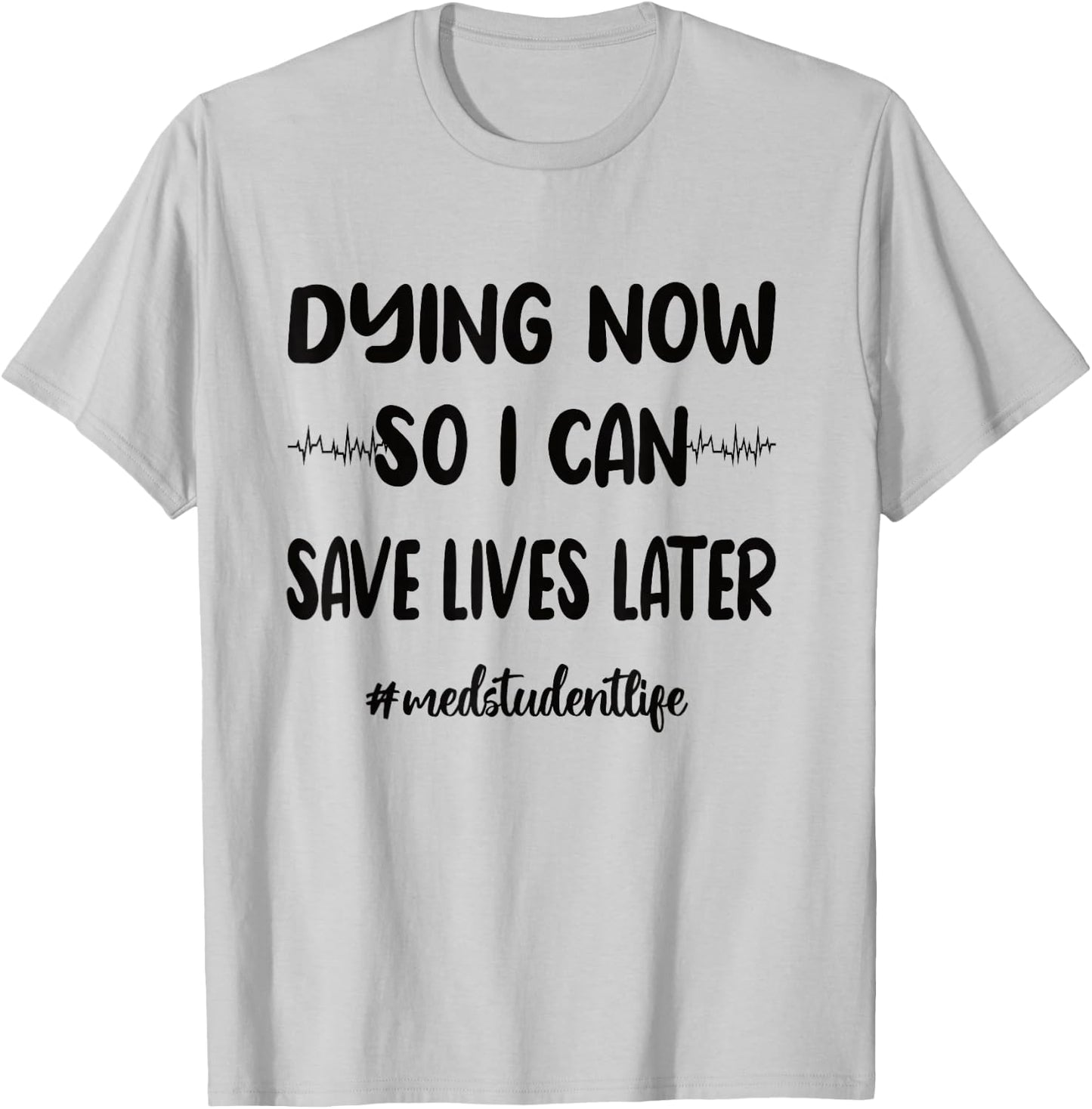 Funny Med School Medical School Student T-Shirt - T-Shirt | Ash