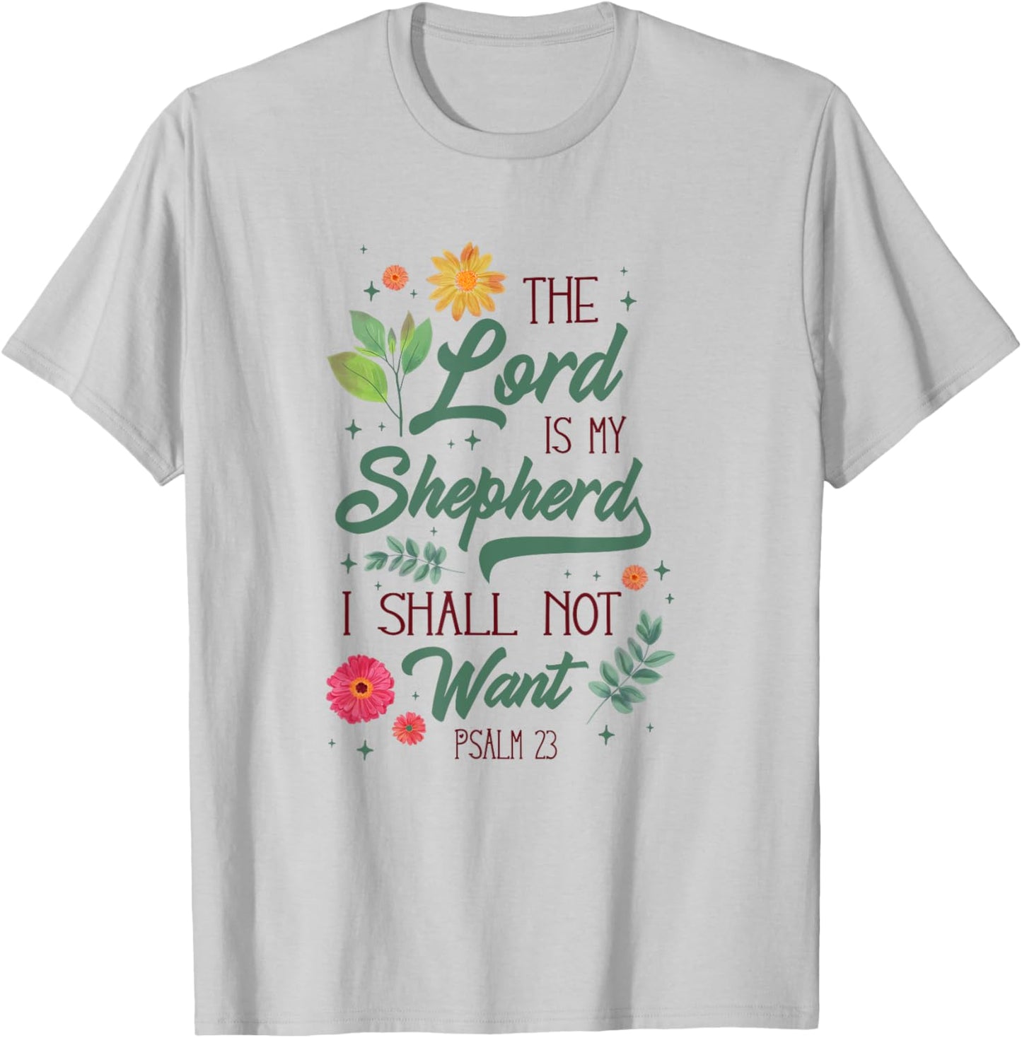 Christian Bible Verse The Lord Is My Sheperd Psalm 23 Flower T-Shirt - T-Shirt | Ash