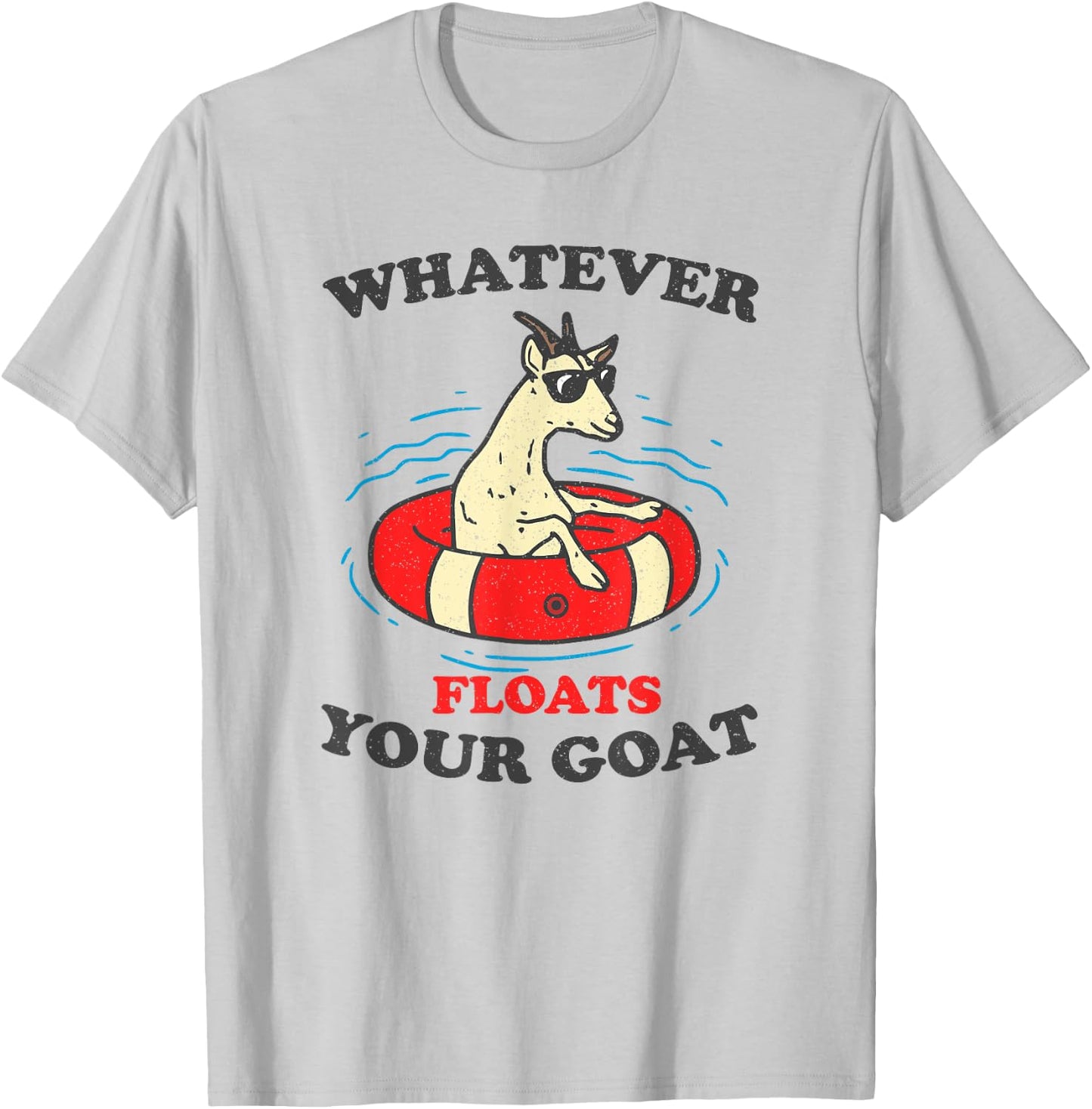 Whatever Floats Your Goat Summer Float Trip River Tubing Women T-Shirt - T-Shirt | Ash