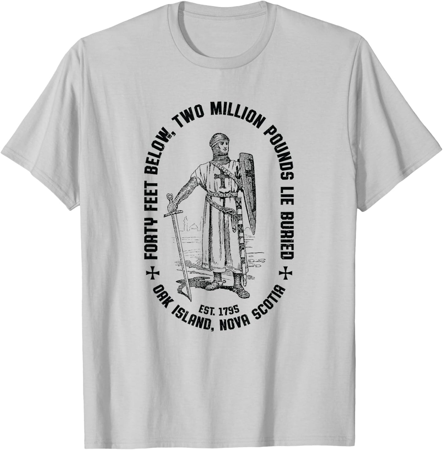 Oak Island Forty Feet Vintage Templar Knight 1795 Mystery T-Shirt - T-Shirt | Ash