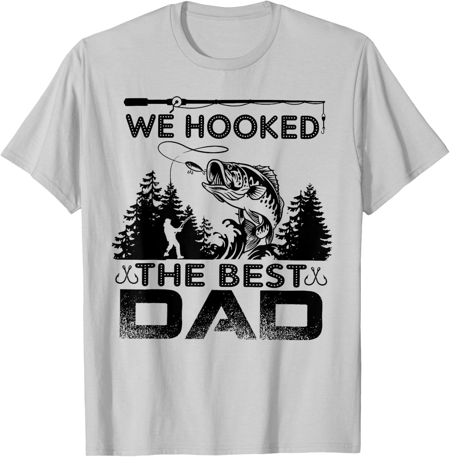 Fishing we hooked the best dad fisher T-Shirt - T-Shirt | Ash