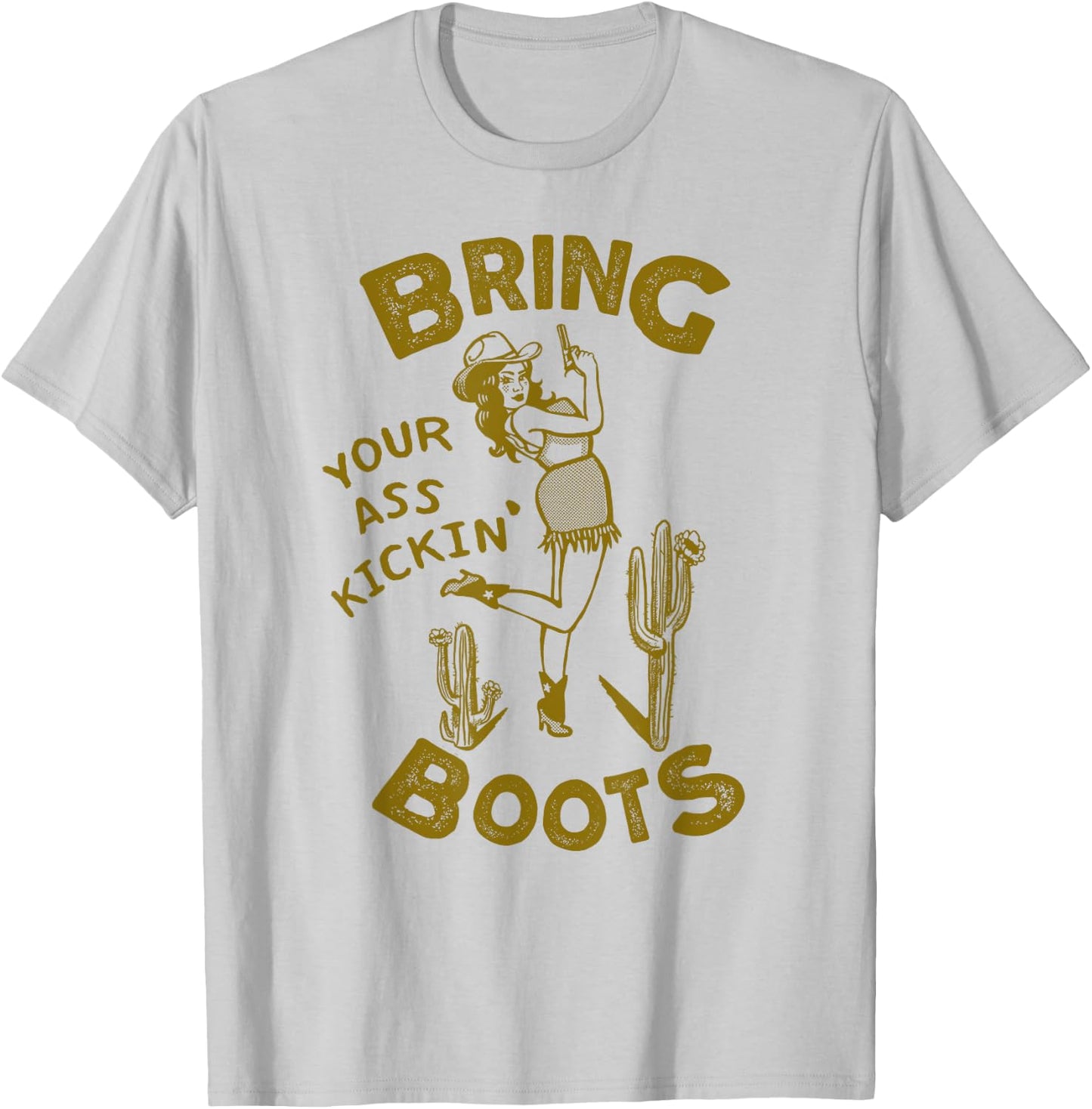 Bring Your Ass Kicking Boots: Vintage Western Texas Cowgirl T-Shirt - T-Shirt | Ash