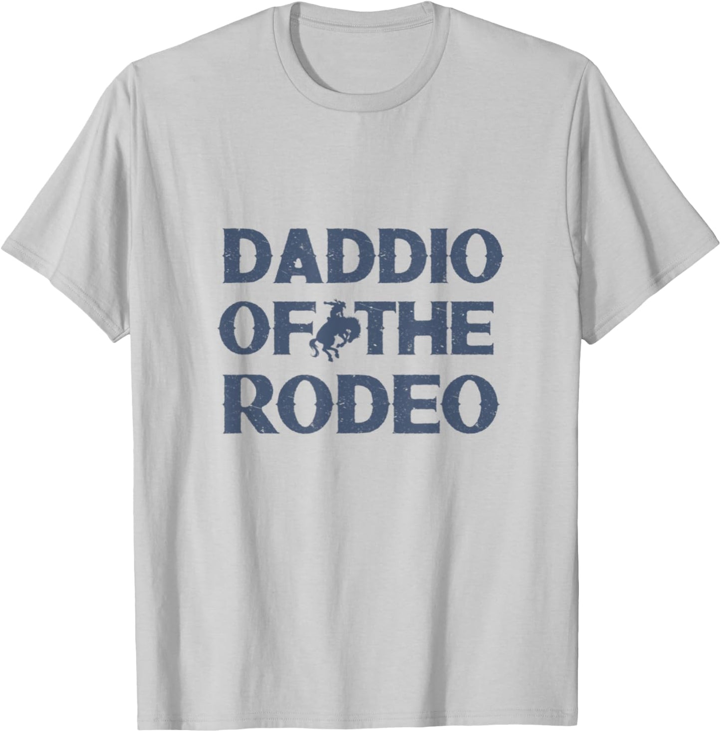Daddio Of The Rodeo Fathers Day Gift Cowboy Horse Lover Dad T-Shirt - T-Shirt | Ash