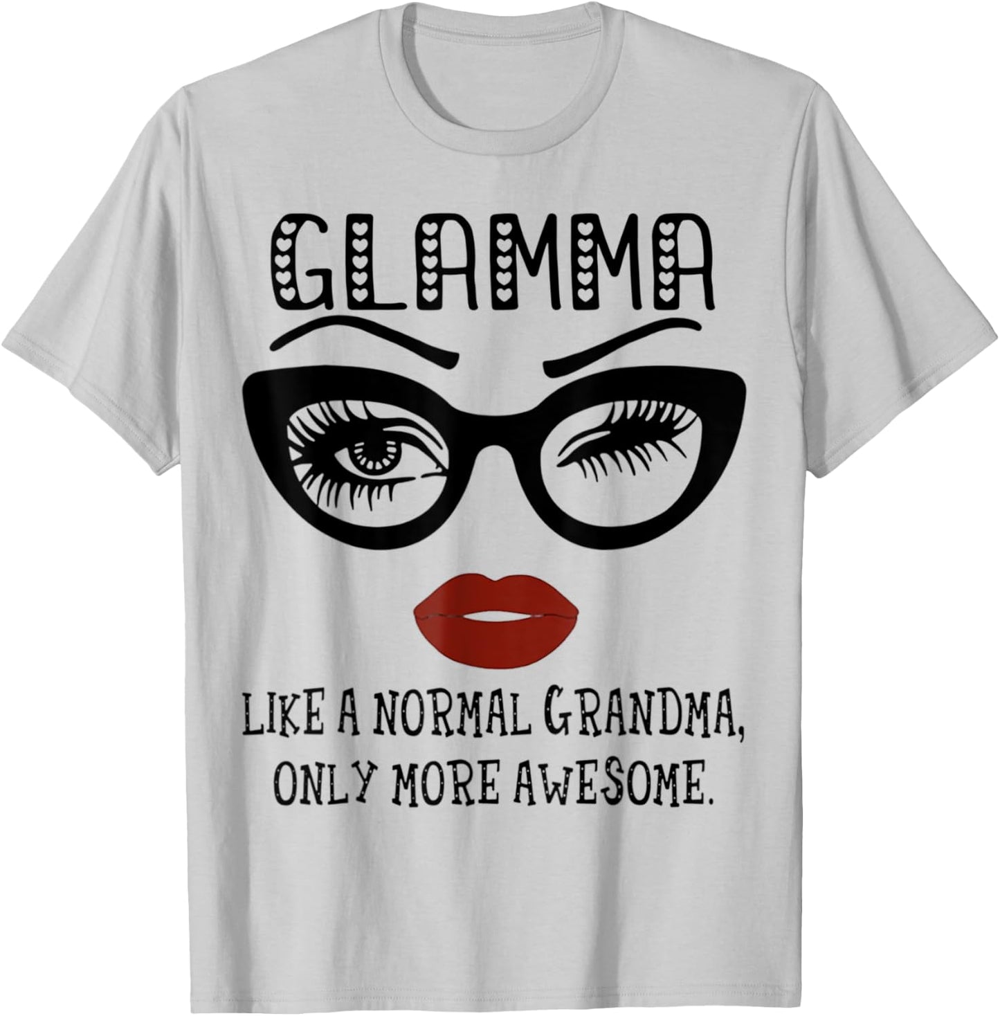 Glamma Like A Normal Grandma Only More Awesome Glasses Face T-Shirt - T-Shirt | Ash